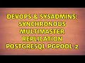 DevOps SysAdmins Synchronous Multimaster Replication postgresql pgpool 2