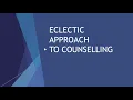 Eclectic Counselling - An Overview