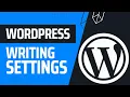 WordPress Writing Settings Explained WordPress Masterclass Part 19