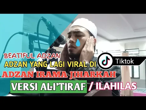 Download MP3 BEAUTIFUL VOICE || ADZAN IRAMA JIHARKAH VERSI AL-I'TIRAF / ILAHILAS