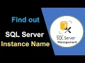 How to Find SQL Server Instance Name Find SQL Server Name