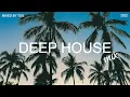 Download Lagu Deep House Mix 2022 Vol.1 | Mixed By TSG