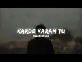 Download Lagu Karde Karam Tu (Slowed + Reverb) | Samar Jafri | Parwarish
