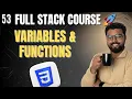 53 CSS Functions Variables Explained Full Stack Web Development Course 2025