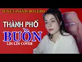 Download Lagu Thành Phố Buồn - Lin Lin cover || Bolero Nhạc Vàng Khiến Bạn Thích Mê [MV HD]