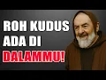 Download Lagu 4 Tanda Rahasia Roh Kudus Telah Memasuki Tubuhmu – Hidupmu Tidak Akan Sama Lagi! | Padre Pio