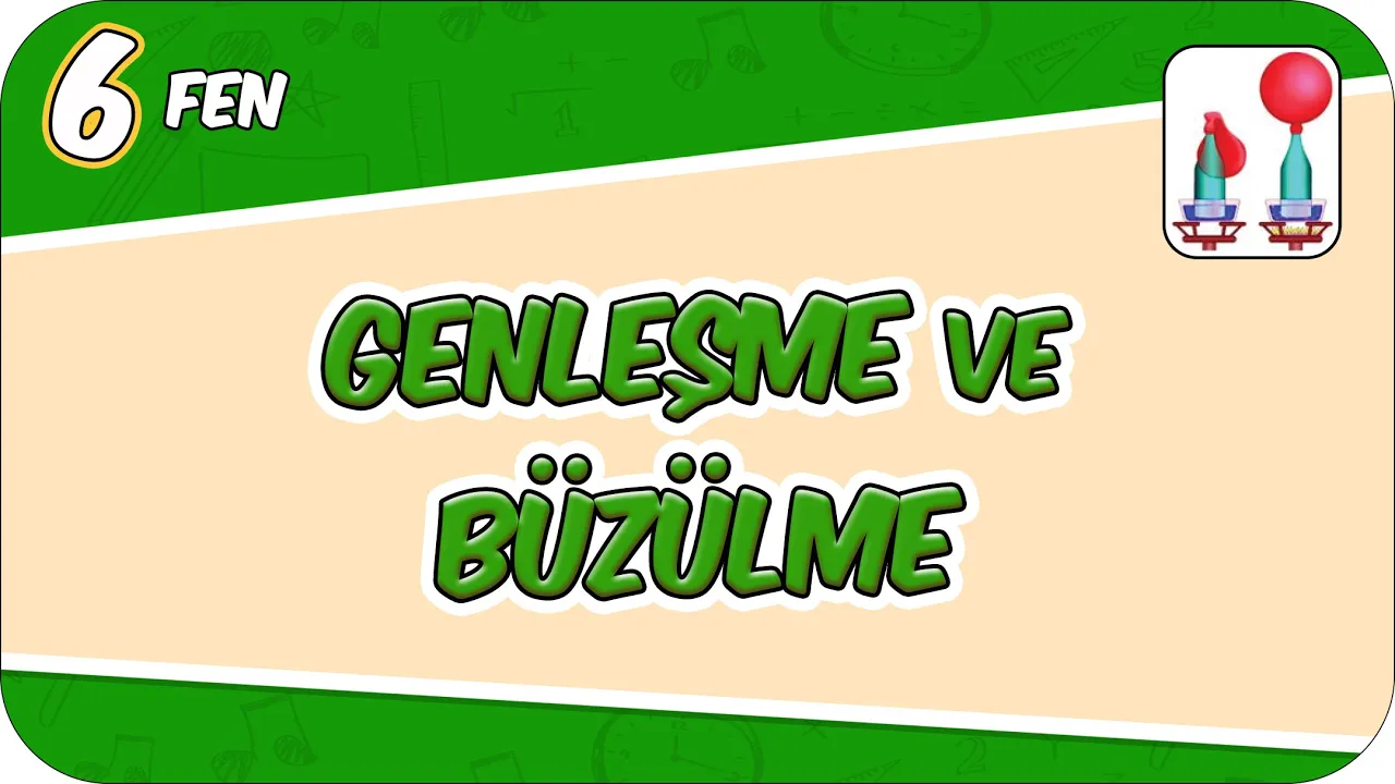 Genleşme ve Büzülme 📗 6FEN14 #2026