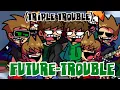 Download Lagu 【FNF】Future-Trouble///Triple-Trouble but eddsfuture and eddsworld sing it