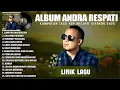 Download Lagu LUMPUR DAN BERLIAN - ANDRA RESPATI FULL ALBUM (LIRIK) SALAHMU SENDIRI | LAGU POP MELAYU TERBARU 2025