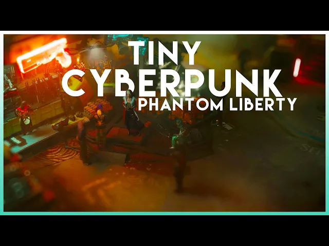 Tiny Cyberpunk 2077: Phantom Liberty | Tilt Shift