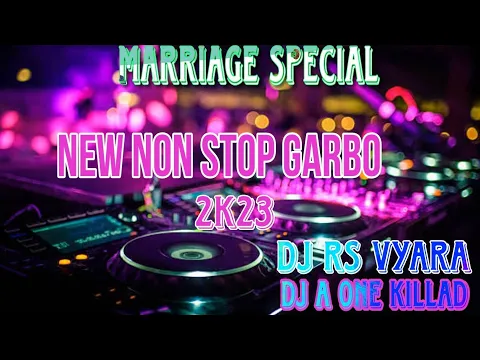 Download MP3 🎤💻MARRIAGE SPECIAL NEW NON STOP GARBO 2K23🕺💻🎧 TRISHA SINGAR GARBO DJ A ONE KILLAD AND DJ RS VYARA
