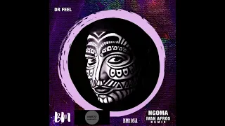 dr feel ngoma ivan afro5 remix 