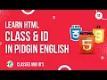 HTML Class and Id Attributes Pidgin English