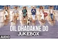 Download Lagu 'Dil Dhadakne Do' Full AUDIO Songs JUKEBOX | T-series
