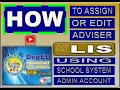HOW TO ASSIGN ADVISER IN LIS USING SCHOOL SYSTEM ADMIN S ACCOUNT