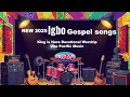 Lagu New 2025 #IGBO Gospel Songs | King is Here Devotional Praise and worship | Uba Pacific Music