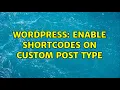 Wordpress Enable shortcodes on custom post type