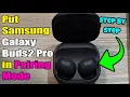 How to Put Samsung Galaxy Buds2 Pro in Pairing Mode Easy Guide