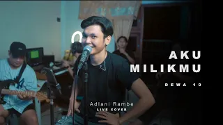 aku milikmu dewa 19 adlani rambe live cover