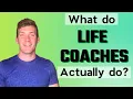 What Do Life Coaches Actually Do