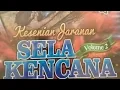 Download Lagu Sela Kencana Vol 2 Full Video