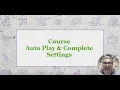 Online Course Auto Play And Auto Complete Settings