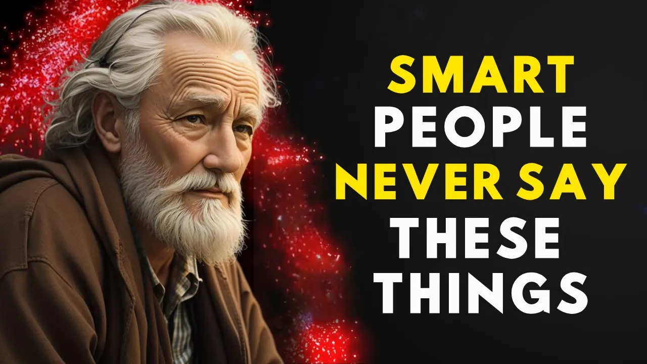 Outline Video 11 THINGS A SMART PERSON NEVER SAYS (advice from the wise) | STOICISM