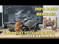 Download Lagu 100% BERHASIL CARA EDIT FOTO MOTOR MINIATUR LEWAT GOOGLE GEMINI AI