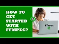 How to start using FFMPEG How to use FFMPEG tutorial