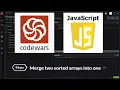 8 kuy Merge two sorted arrays into one codeWars JavaScript