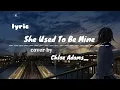 She used  To Be Mine   Cover by Chloe Adams (Lyrics_music she's imperfect but she tries)