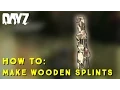DayZ Standalone How to make a Splint