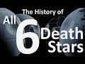 The History of all 6 Death Star Space Stations Revised