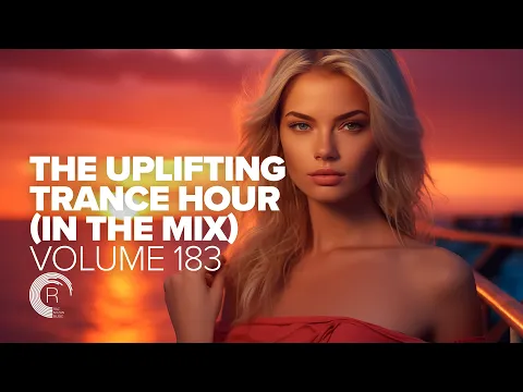 Download MP3 THE UPLIFTING TRANCE HOUR IN THE MIX VOL. 183 [FULL SET]