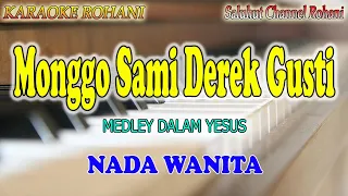 monggo sami nderek gusti ll dalam yesus kita bersaudara ll karaoke medley rohani ll nada wanita c do
