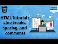 6 HTML Tutorial for beginners - Line breaks spacing and comments