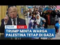 Download Lagu 🔴Trump Minta Akhiri Perang dan Warga Palestina Tetap Tinggal di Jalur Gaza