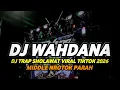 Lagu DJ SHOLAWAT WAHDANA VIRAL TIKTOK 2026 FULL BASS HOREG NROTOK PARAH