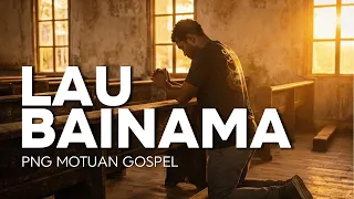 lau bainama motuan worship cover