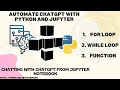 Automate ChatGPT with Python and Jupyter Chat with ChatGPT from Jupyter Notebook