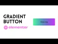 How to Add Gradient Button in Elementor 2022 WordPress Tutorial 2022