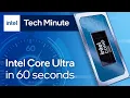 Intel Core Ultra Processors Explained in 60 Seconds