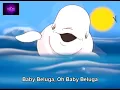 BABY BELUGA (With Lyrics) nursery rhymes