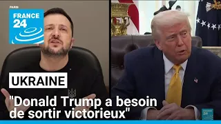 Négociations sur Ukraine : "Donald Trump a besoin de sortir victorieux" • FRANCE 24