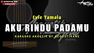 Download Aku Rindu Padamu - Evie Tamala ( Akustik Karaoke ) Lirik Lagu MP3