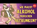 Wie macht Alkohol Menschen betrunken - Judy Grisel