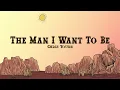 Chris Young - The Man I Want To Be (Lyrics)
