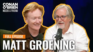 Matt Groening (Full Episode) | Conan O'Brien Needs A Friend
