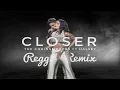 Download Lagu CLOSER - The Chainsmokers ft  Halsey (Reggae remix)