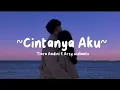 Download Lagu Tiara Andini - Cintanya Aku (Lirik Lagu) | Kau bukan cinta pertamaku